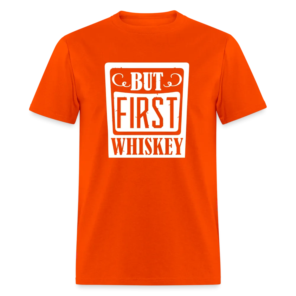 "But First Whiskey" - National Whiskey Day Official T-Shirt!