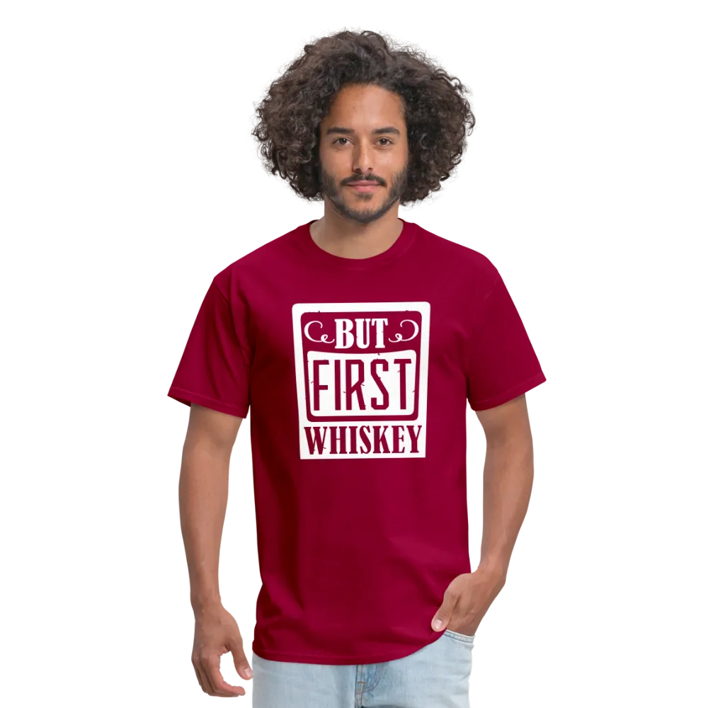 "But First Whiskey" - National Whiskey Day Official T-Shirt!