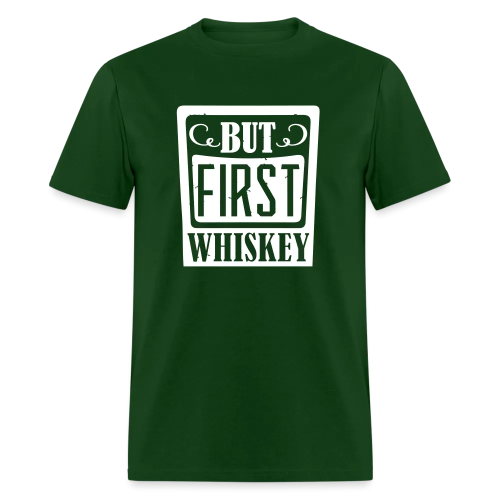 "But First Whiskey" - National Whiskey Day Official T-Shirt!