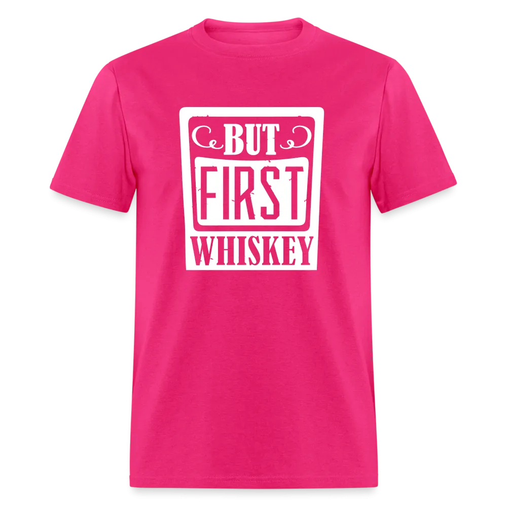 "But First Whiskey" - National Whiskey Day Official T-Shirt!