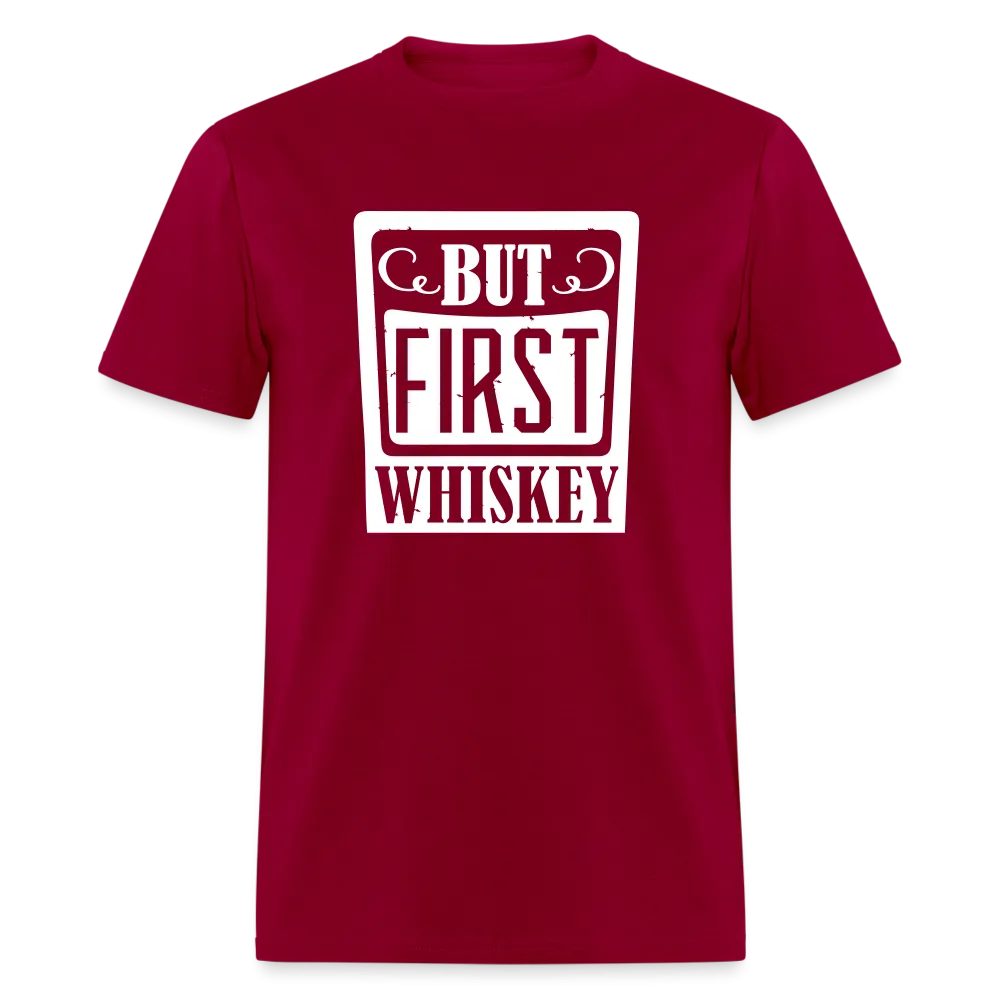 "But First Whiskey" - National Whiskey Day Official T-Shirt!