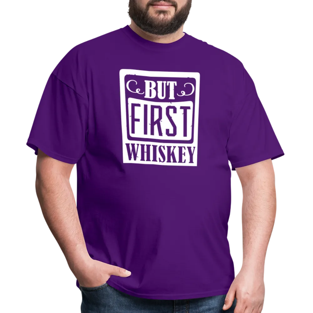 "But First Whiskey" - National Whiskey Day Official T-Shirt!